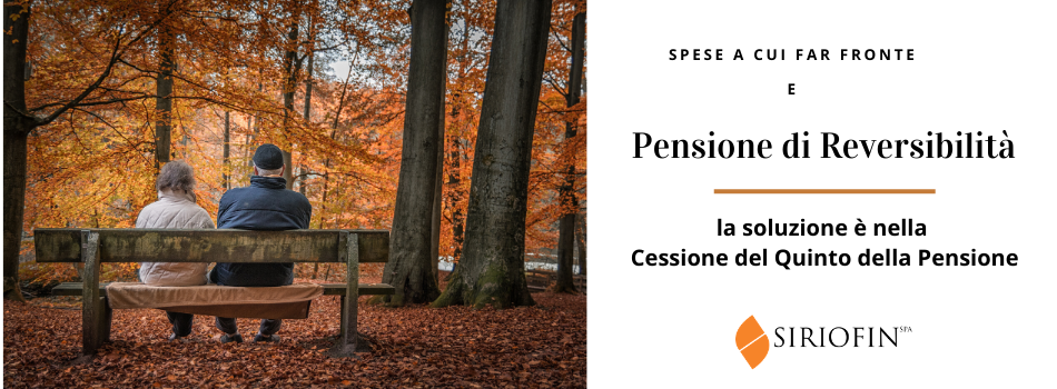 Pensione di Reversibilità: ottieni liquidità immediata con la Cessione del Quinto